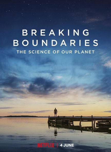 دانلود مستند Breaking Boundaries: The Science of Our Planet 2021