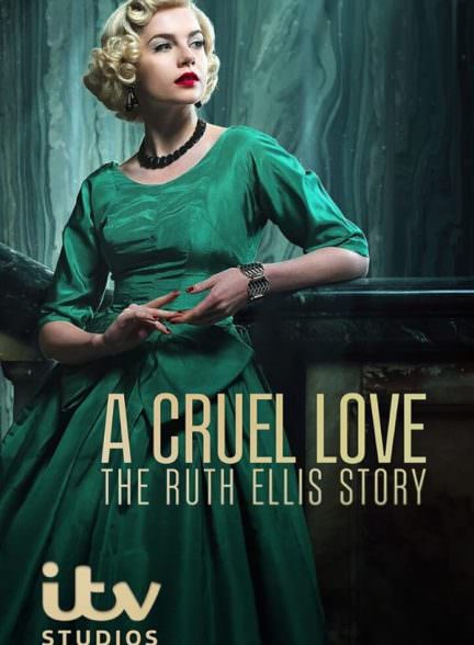 دانلود سریال  A Cruel Love: The Ruth Ellis Story
