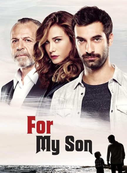 دانلود سریال پویراز کارایل For My Son