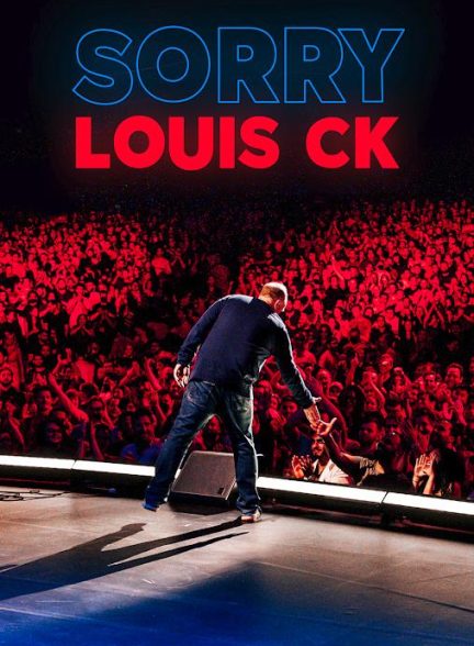 دانلود فیلم Louis C.K.: Sorry