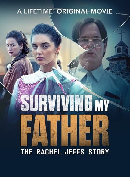 دانلود فیلم Surviving My Father: The Rachel Jeffs Story