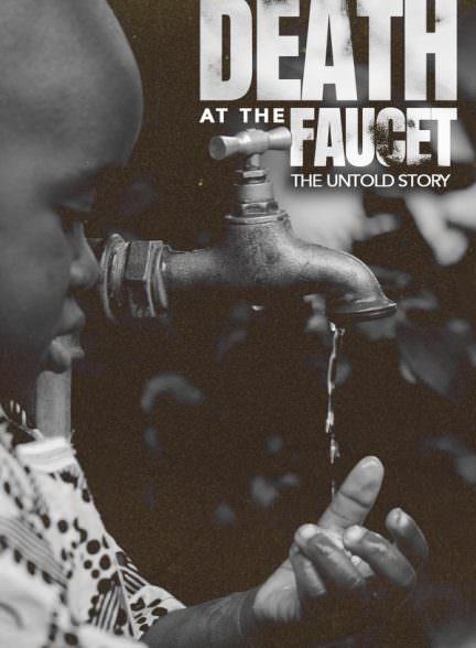 دانلود فیلم Death at the Faucet: The Untold Story