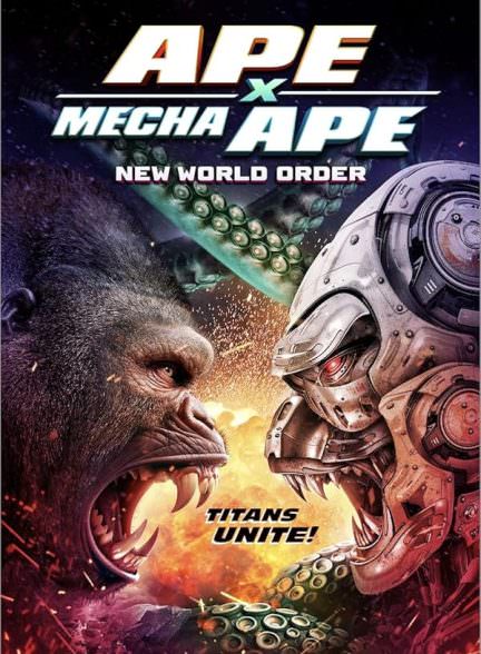 دانلود فیلم Ape X Mecha Ape: New World Order