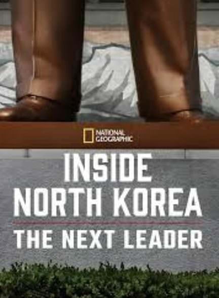 دانلود فیلم Inside North Korea: The Next Leader