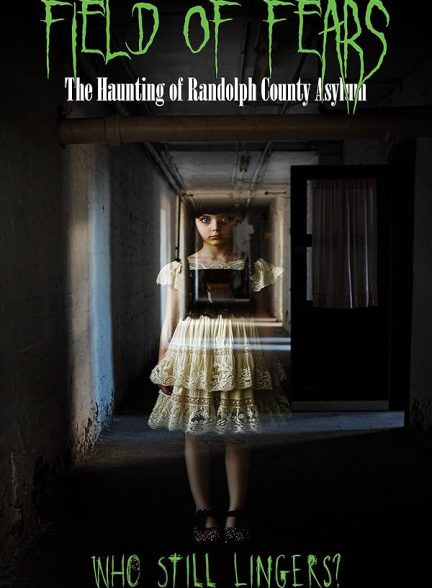 دانلود فیلم Field of Fears – The Haunting of Randolph County Asylum