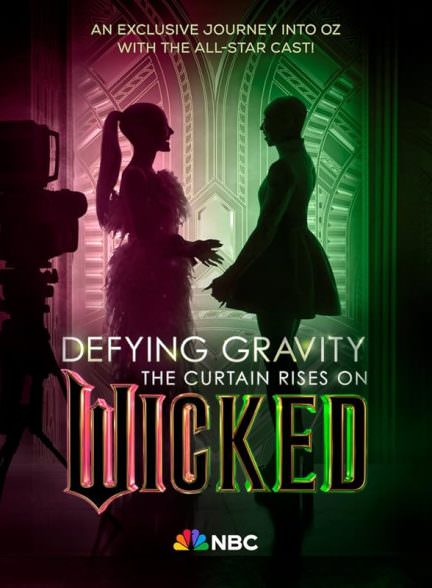 دانلود فیلم Defying Gravity: The Curtain Rises on Wicked