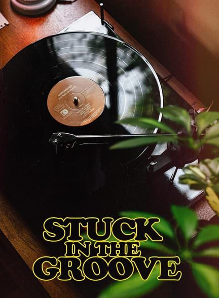 دانلود فیلم Stuck in the Groove