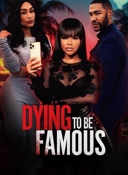دانلود فیلم Dying to Be Famous