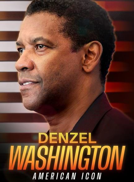 دانلود فیلم Denzel Washington: American Icon