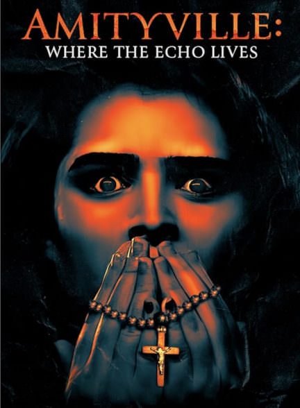 دانلود فیلم Amityville: Where the Echo Lives