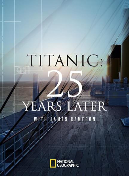 دانلود فیلم Titanic: 25 Years Later with James Cameron