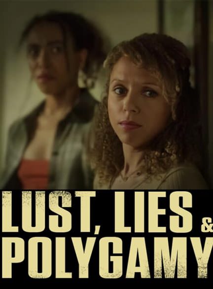 دانلود فیلم Lust, Lies, and Polygamy