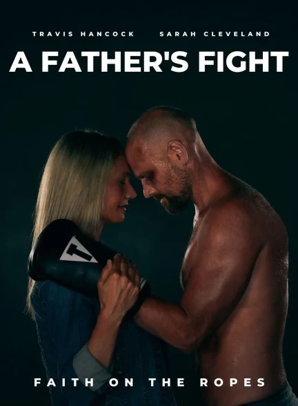 دانلود فیلم A Fathers Fight 2021