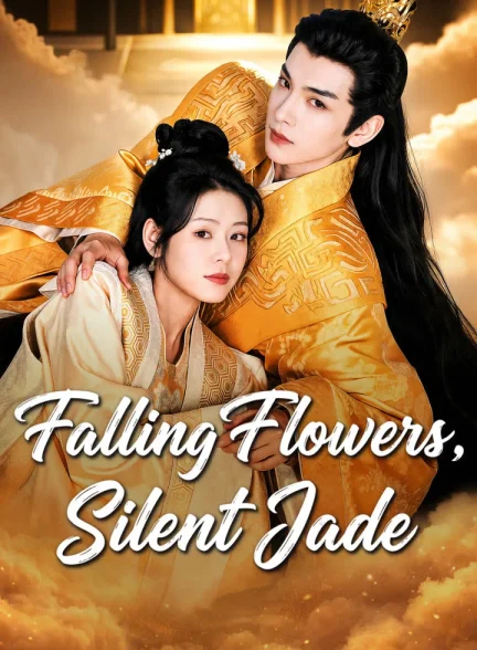دانلود سریال Falling Flowers Silent Jade