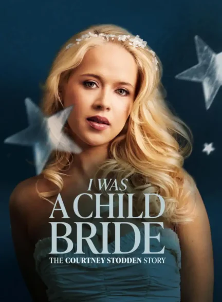 دانلود فیلم I Was A Child Bride: The Courtney Stodden Story 2025