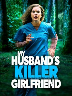 دانلود فیلم My Husband’s Killer Girlfriend 2021