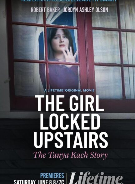 دانلود فیلم The Girl Locked Upstairs: The Tanya Kach Story 2024