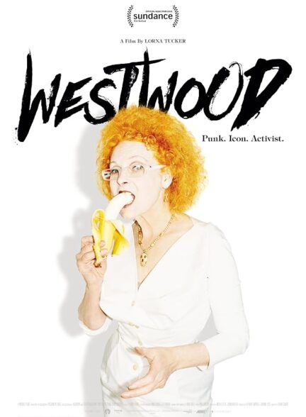 دانلود فیلم Westwood: Punk, Icon, Activist 2018