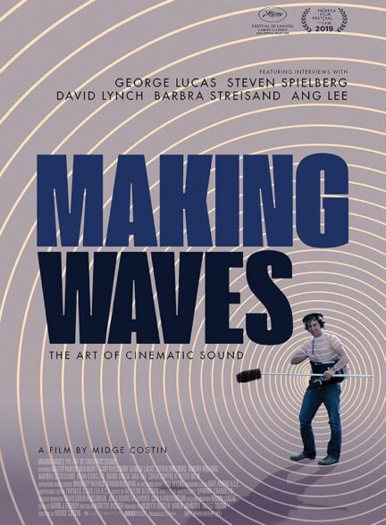 دانلود فیلم Making Waves: The Art of Cinematic Sound 2019