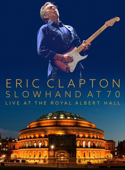 دانلود فیلم Eric Clapton: Live at the Royal Albert Hall 2015