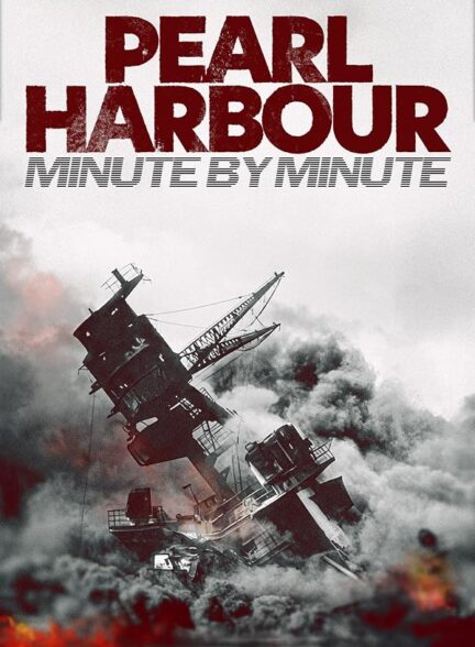 دانلود فیلم Pearl Harbour: Minute by Minute 2024