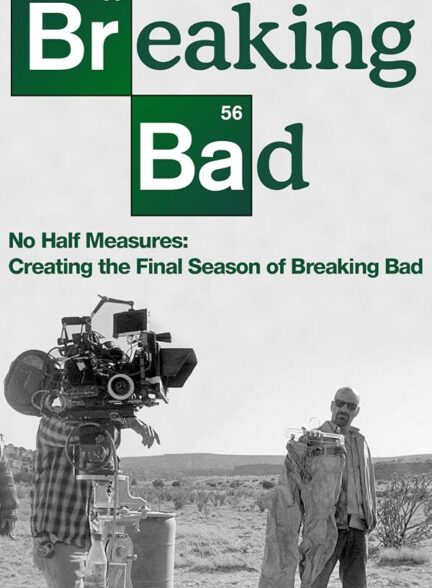 دانلود سریال No Half Measures: Creating the Final Season of Breaking Bad