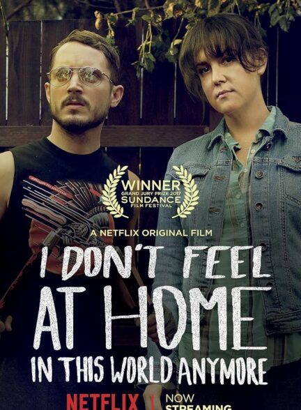دانلود فیلم I Don’t Feel at Home in This World Anymore