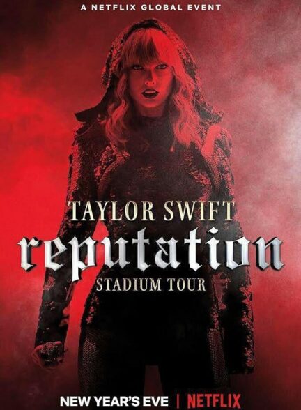 دانلود فیلم Taylor Swift: Reputation Stadium Tour 2018