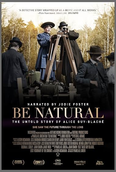 دانلود فیلم Be Natural: The Untold Story of Alice Guy-Blaché 2018