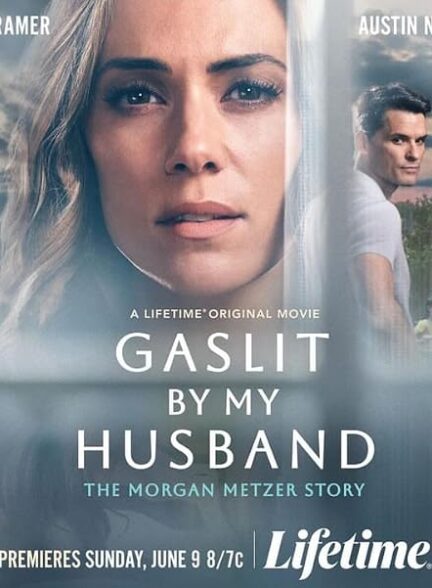 دانلود فیلم Gaslit by My Husband: The Morgan Metzer Story 2024