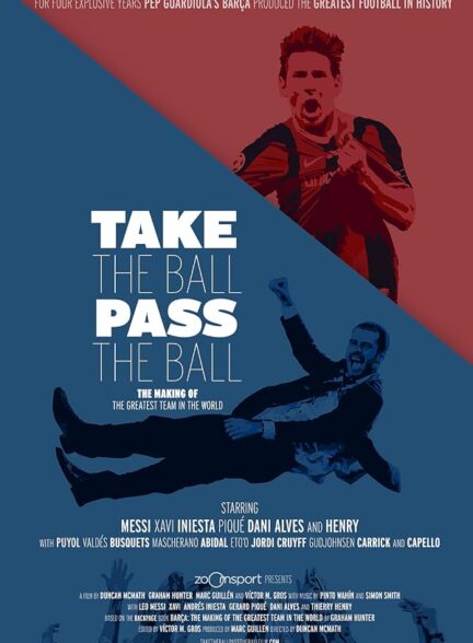 دانلود فیلم Take the Ball Pass the Ball: The Making of the Greatest Team in the World 2018