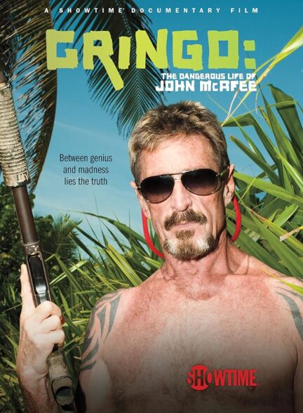 دانلود فیلم Gringo: The Dangerous Life of John McAfee 2016