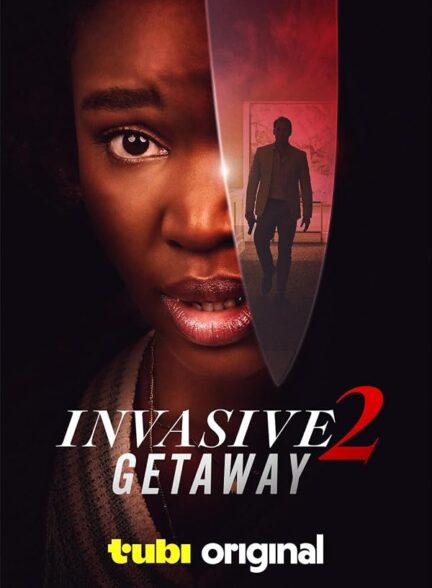 دانلود فیلم Invasive 2: Getaway 2025