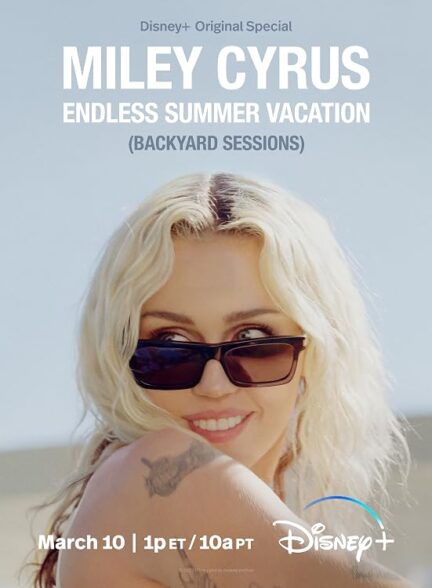 دانلود فیلم Miley Cyrus: Endless Summer Vacation (Backyard Sessions) 2023