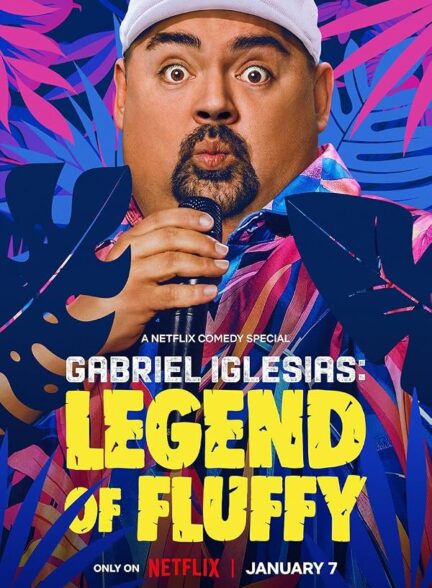 دانلود فیلم Gabriel Iglesias: Legend of Fluffy 2025