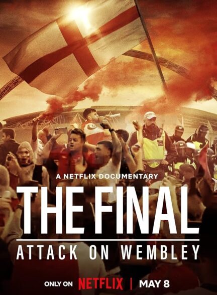 دانلود فیلم The Final: Attack on Wembley 2024