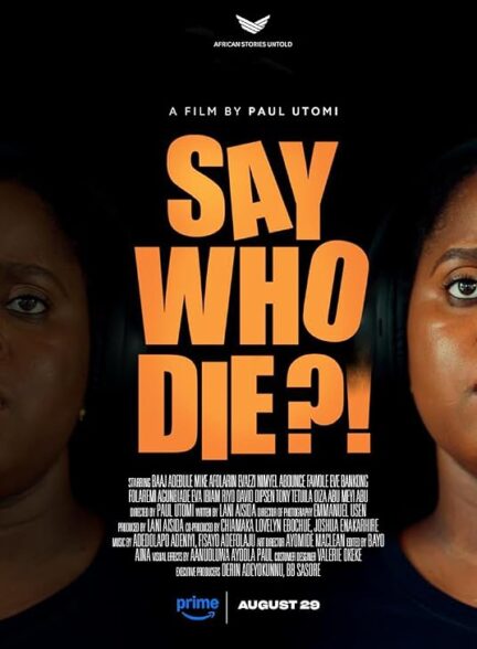 دانلود فیلم Say Who Die 2025