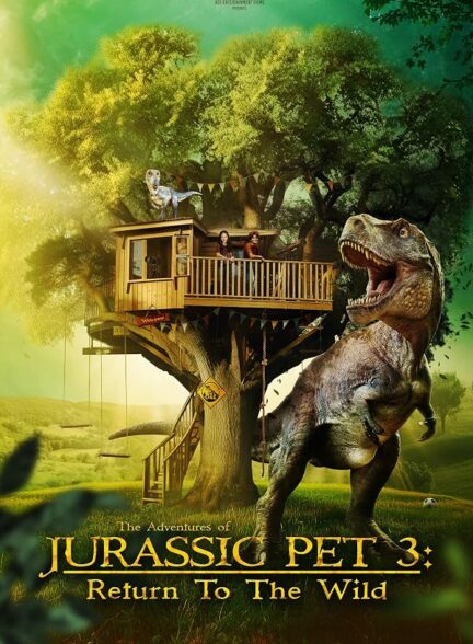 دانلود فیلم The Adventures of Jurassic Pet: Return to the Wild 2025