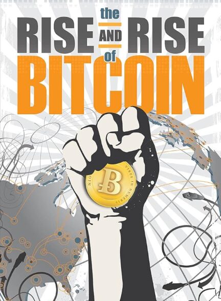 دانلود فیلم The Rise and Rise of Bitcoin 2014