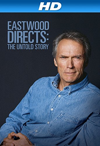 دانلود فیلم Eastwood Directs: The Untold Story 2013