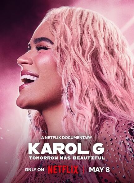 دانلود فیلم Karol G: Tomorrow Will Be Beautiful 2025