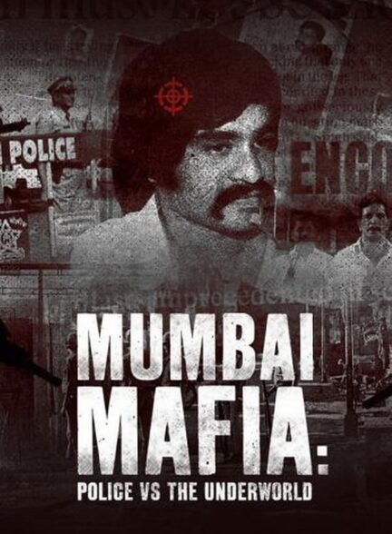 دانلود فیلم Mumbai Mafia: Police vs the Underworld 2023
