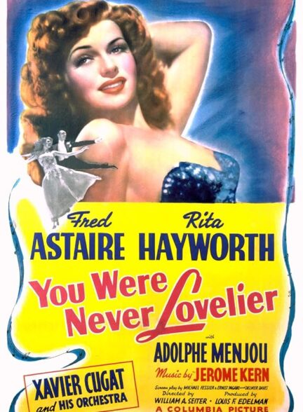 دانلود فیلم You Were Never Lovelier 1942