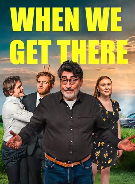 دانلود فیلم When We Get There 2026