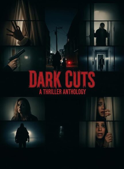 دانلود فیلم Dark Cuts: A Thriller Anthology 2025
